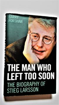 The Man who left too soon: the biography of Stieg Larsson.