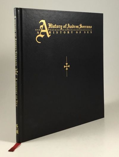 A History of Andres Serrano. A History of Sex.