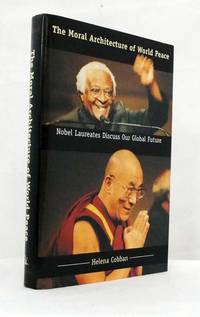cover of The Moral Architecture of World Peace Nobel Laureates Discuss Our Global Future