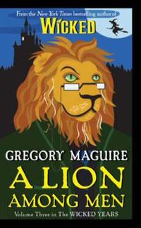 A Lion Among Men: Volume Three in The Wicked Years (Wicked Years, 3)