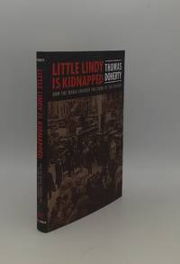 LITTLE LINDY IS KIDNAPPED How the Media Covered the Crime of the Century by DOHERTY Thomas