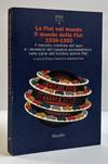 View Image 1 of 3 for LA FIAT NEL MONDO IL MONDO DELLA FIAT 1930-1950: IL MERCATO MONDIALE DELL'AUTO E I LAVORATORI DELL'I... Inventory #1401431