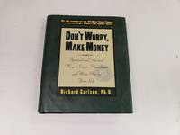 Don&#039;t Worry, Make Money: Spiritual &amp; Practical Ways to Create Abundance and More Fun in Your Life by Richard Carlson - 1997-10-06