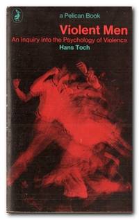 image of Violent Men An Enquiry Into the Psychology of Violence