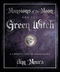 Mansions of the Moon for the Green Witch