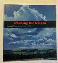 Passing the Colors: Engaging Visual Culture in the 21st Century  [SIGNED  COPY]