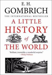 A Little History of the World by E. H. Gombrich - 2008