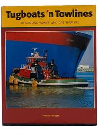 Tugboats 'n Towlines: The Men and Women Who Give Them Life
