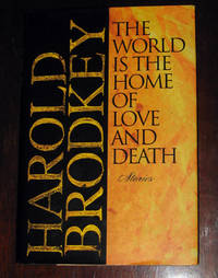 image of The World Is the Home of Love and Death: Stories