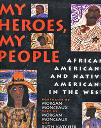 image of My Heroes, My People African Americans and Native Americans in the West