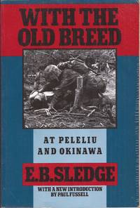 With the Old Breed at Peleliu and Okinawa by Sledge, E. B. w/intro. by Paul Fussell