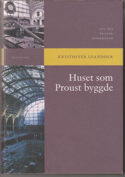 Huset som Proust byggde. 200 års fransk modernism.