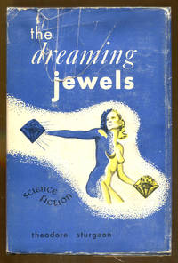 The Dreaming Jewels by Sturgeon, Theodore - 1950