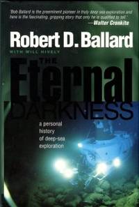 The Eternal Darkness: A Personal History Of Deep-Sea Exploration