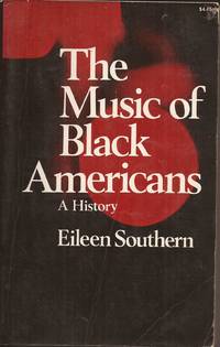 The Music of Black Americans: A History by Southern, Eileen J - 1971