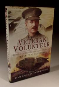 Veteran Volunteer - Memoir of the Trenches, Tanks and Captivity 1914-1919