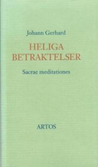 Heliga betraktelser. Sacrae meditationes. I…