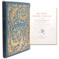 Volpone: or The Foxe. With a critical essay on the author by Vincent O'Sullivan together with an eulogy of the artist by Robert Ross