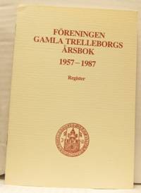 Föreningen Gamla Trelleborgs Årsbok 1957-1987.…