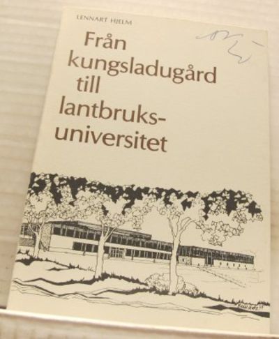 Från kungsladugård till lantbruksuniversitet.…