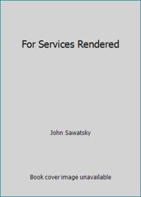 For Services Rendered