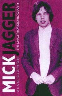 Mick Jagger: The Unauthorized Biography