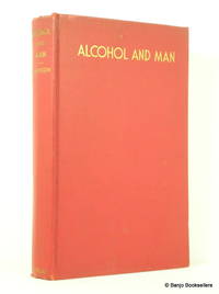 Alcohol and Man:  The Effects of Alcohol on Man in Health and Disease