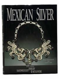 Mexican Silver: 20th Century Handwrought Jewelry and Metalwork