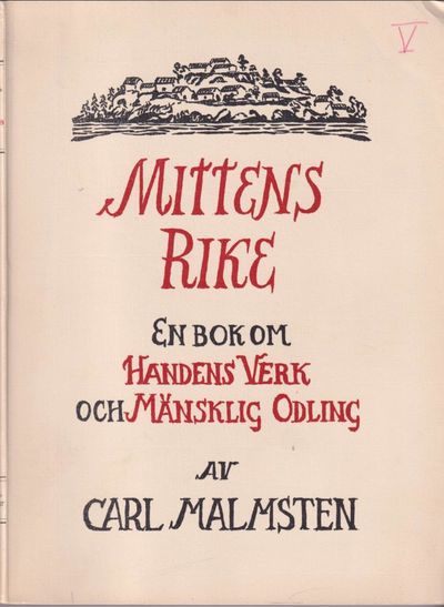 Mittens rike. [En bok om handens verk och…