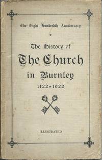 The History of the Church in Burnley 1122 - 1922 by Wallis John Eyre Winstanley - Paperback - First Edition - 1923 - from Delph Books (SKU: 8172)