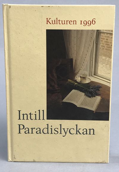 Kulturen 1996. Intill Paradislyckan. En årsbok…