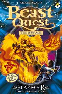 The New Age Series 11: Flaymar the Scorched Blaze (Beast Quest)