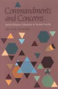 Commandments and Concerns : Jewish Religious Education in Secular Society