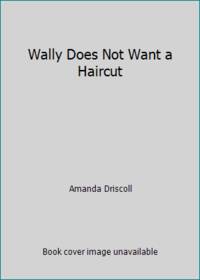 Wally Does Not Want a Haircut