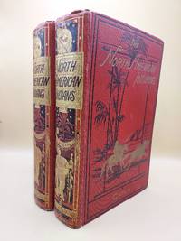 North American Indians: Being Letters and Notes on Their Manners, Customs, and Conditions, Written During Eight Years' Travel Amongst the Wildest Tribes of Indians in North America, 1832-1839 (Two Volumes)