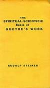 The Spiritual-Scientific Basis of Goethe&#039;s Work by Rudolf Steiner - 1982