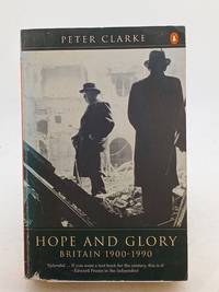 Hope and Glory: Britain, 1900-1990
