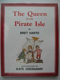 THE QUEEN OF THE PIRATE ISLE by Harte, Bret - 1987