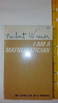 I am a Mathematician: The Later Life of a Prodigy