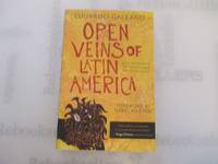 Open Veins of Latin America: Five Centuries of the Pillage of a Continent