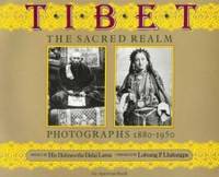 Tibet: The Sacred Realm, Photographs 1880-1950 by Lobsang P. Lhalungpa - 1997-08-02