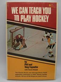 We Can Teach You to Play Hockey de Esposito, Phil and Tony with Walsh, Kevin - 1972