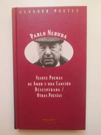 Veinte poemas de amor y una canciÃ³n desesperada y otras poesÃ­as by Pablo Neruda - 1997