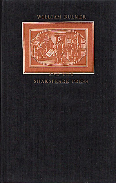 William Bulmer and the Shakspeare Press. A…