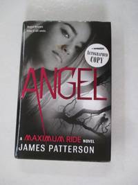 Angel: A Maximum Ride Novel (Maximum Ride (7)) by Patterson, James - 2011-02-14