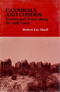 Cannibals and Condos by Robert Lee Maril - Hardcover - from Chisholm Trail Bookstore (SKU: 17461)