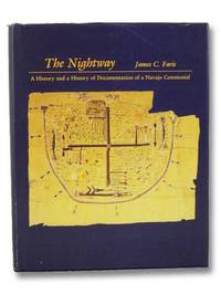 The Nightway: A History and a History of Documentation of a Navajo Ceremonial by Faris, James C - 1990