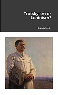 Trotskyism Or Leninism? by Joseph Stalin