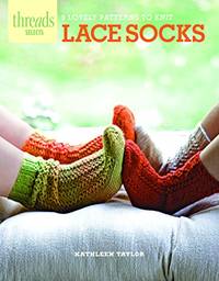 Lace Socks: 9 Lovely Patterns to Knit (Threads Selects) by Kathleen Taylor