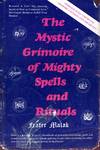 The Mystic Grimoire Of Mighty Spells and Rituals